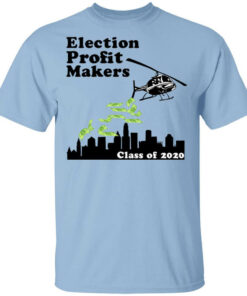 Election Profit Makers Class Of 2020 T-Shirts Election Profit Makers Class Of 2020 T-Shirts