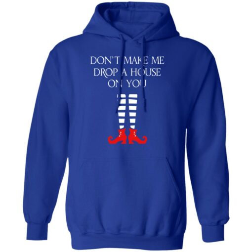 Elf Don’t Make Me Drop A House On You T-Shirts