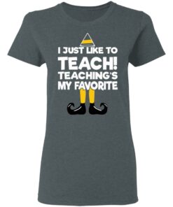 Elf I Just Like To Teach Teaching’s My Favorite Sweater Shirt Sweatshirt Long Sleeve Hoodie Tank Mug