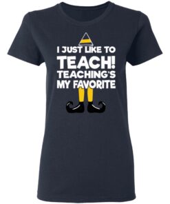 Elf I Just Like To Teach Teaching's My Favorite Sweater Shirt Sweatshirt Long Sleeve Hoodie Tank Mug 2 Elf I Just Like To Teach Teachings My Favorite Sweater Shirt Sweatshirt Long Sleeve Hoodie Tank Mug 11