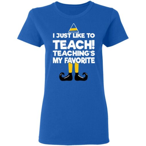 Elf I Just Like To Teach Teaching’s My Favorite Sweater Shirt Sweatshirt Long Sleeve Hoodie Tank Mug