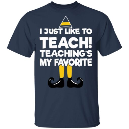 Elf I Just Like To Teach Teaching’s My Favorite Sweater Shirt Sweatshirt Long Sleeve Hoodie Tank Mug