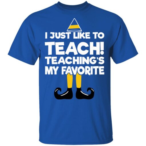 Elf I Just Like To Teach Teaching’s My Favorite Sweater Shirt Sweatshirt Long Sleeve Hoodie Tank Mug