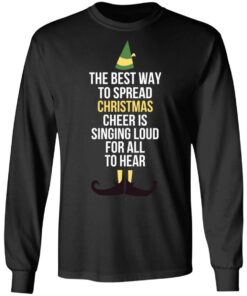 Elf The Best Way To Spread Christmas Cheer Is Singing Loud For All To Hear Shirt 4 Elf The Best Way To Spread Christmas Cheer Is Singing Loud For All To Hear Shirt 13
