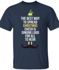 Elf The Best Way To Spread Christmas Cheer Is Singing Loud For All To Hear Shirt 9 Elf The Best Way To Spread Christmas Cheer Is Singing Loud For All To Hear Shirt 6
