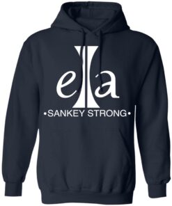 Ella sankey strong shirt Shirt Sweatshirt Long Sleeve Hoodie Tank Mug