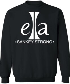 Ella sankey strong shirt Shirt Sweatshirt Long Sleeve Hoodie Tank Mug 3