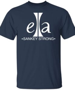 Ella sankey strong shirt Shirt Sweatshirt Long Sleeve Hoodie Tank Mug 5