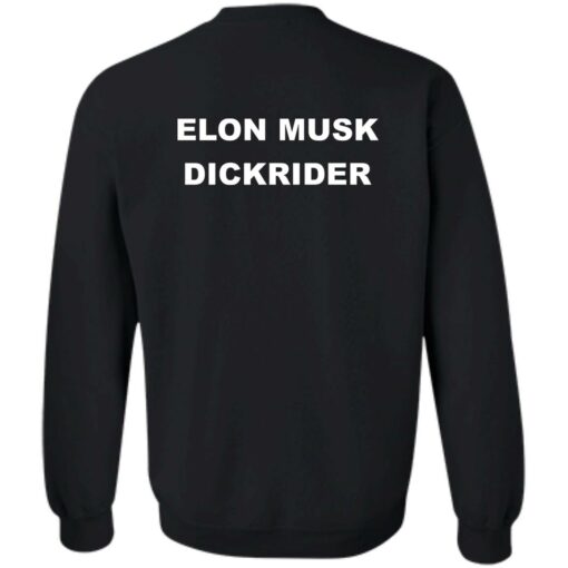 Elon Musk dickrider shirt Shirt Sweatshirt Long Sleeve Hoodie Tank Mug