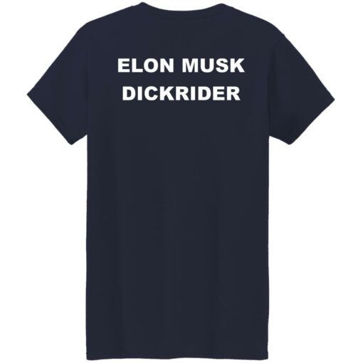 Elon Musk dickrider shirt Shirt Sweatshirt Long Sleeve Hoodie Tank Mug