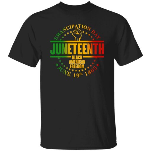 Emancipation Day Juneteenth Black American Freedom June 19th 1865 Shirt