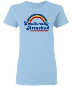 Emotionally Attached To Fictional Characters T-Shirts 7 Emotionally Attached To Fictional Characters T Shirts 5