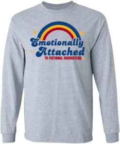 Emotionally Attached To Fictional Characters T-Shirts 10 Emotionally Attached To Fictional Characters T Shirts 8
