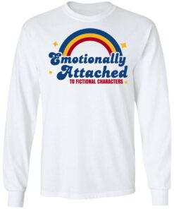 Emotionally Attached To Fictional Characters T-Shirts 11 Emotionally Attached To Fictional Characters T Shirts 9