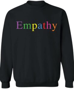 Empathy rainbow shirt Shirt Sweatshirt Long Sleeve Hoodie Tank Mug Empathy rainbow shirt Shirt Sweatshirt Long Sleeve Hoodie Tank Mug
