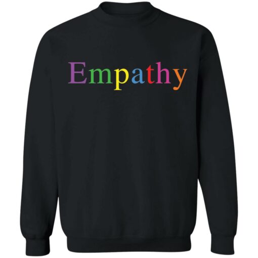 Empathy rainbow shirt Shirt Sweatshirt Long Sleeve Hoodie Tank Mug