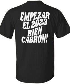 Empezar el 2023 bien cabron contigo hoodie Shirt Sweatshirt Long Sleeve Hoodie Tank Mug