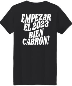 Empezar el 2023 bien cabron contigo hoodie Shirt Sweatshirt Long Sleeve Hoodie Tank Mug 5 Empezar el 2023 bien cabron contigo hoodie Shirt Sweatshirt Long Sleeve Hoodie Tank Mug 14