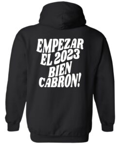 Empezar el 2023 bien cabron contigo hoodie Shirt Sweatshirt Long Sleeve Hoodie Tank Mug 6 Empezar el 2023 bien cabron contigo hoodie Shirt Sweatshirt Long Sleeve Hoodie Tank Mug 15