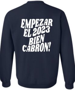 Empezar el 2023 bien cabron contigo hoodie Shirt Sweatshirt Long Sleeve Hoodie Tank Mug 12 Empezar el 2023 bien cabron contigo hoodie Shirt Sweatshirt Long Sleeve Hoodie Tank Mug 6