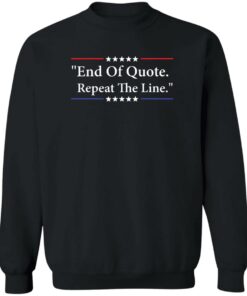 End of quote repeat the line shirt Shirt Sweatshirt Long Sleeve Hoodie Tank Mug 3