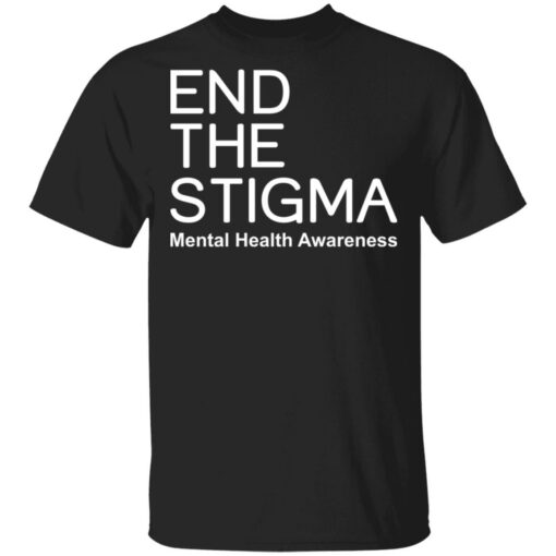 End the stigma mental health awareness shirt Shirt Sweatshirt Long Sleeve Hoodie Tank Mug