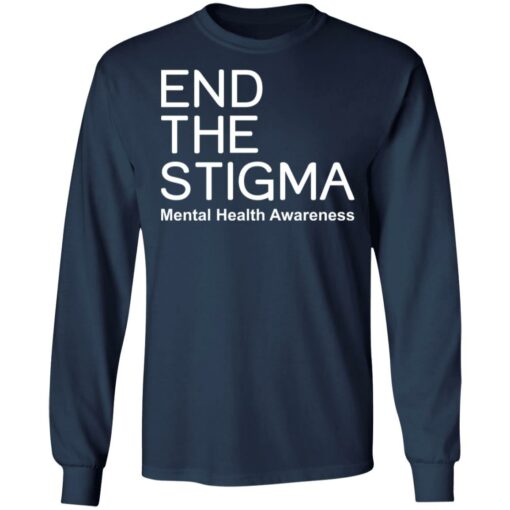 End the stigma mental health awareness shirt Shirt Sweatshirt Long Sleeve Hoodie Tank Mug