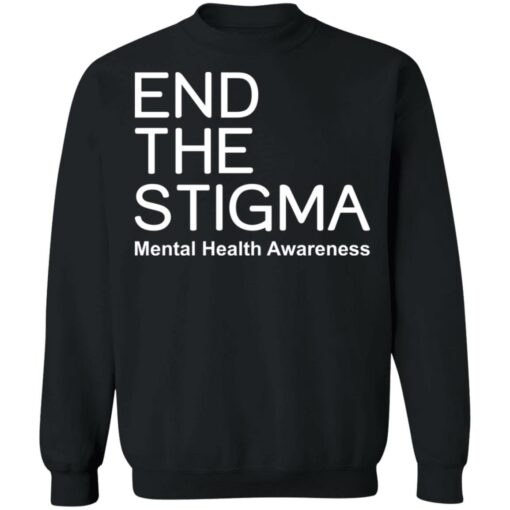 End the stigma mental health awareness shirt Shirt Sweatshirt Long Sleeve Hoodie Tank Mug