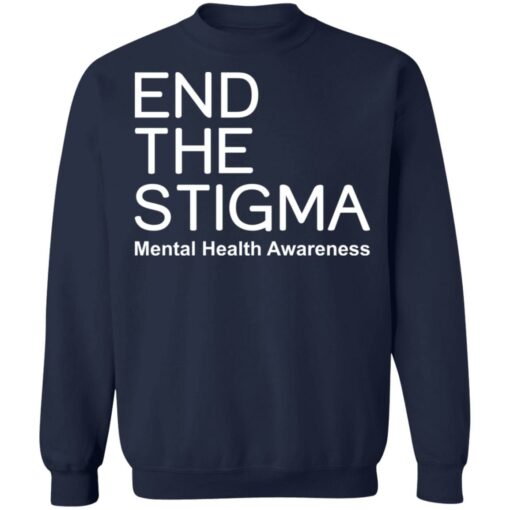 End the stigma mental health awareness shirt Shirt Sweatshirt Long Sleeve Hoodie Tank Mug