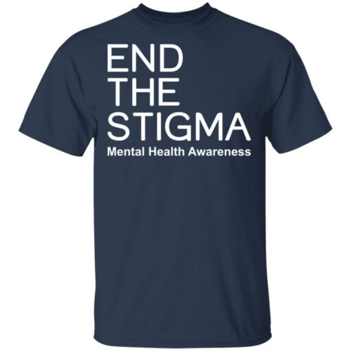 End the stigma mental health awareness shirt Shirt Sweatshirt Long Sleeve Hoodie Tank Mug