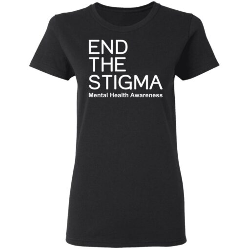 End the stigma mental health awareness shirt Shirt Sweatshirt Long Sleeve Hoodie Tank Mug