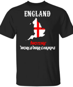England Two Time World War Champs T-Shirts England Two Time World War Champs T-Shirts