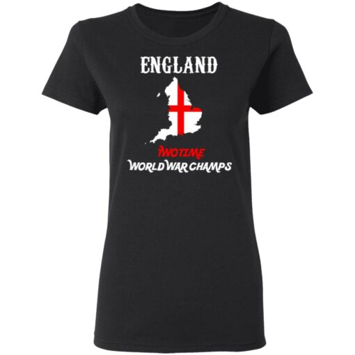 England Two Time World War Champs T-Shirts