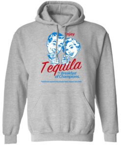 Enjoy Tequila The Breakfast Of Champions T-Shirts 2 Enjoy Tequila The Breakfast Of Champions T Shirts 11