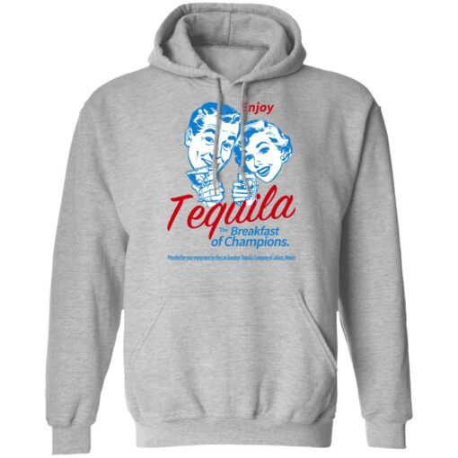 Enjoy Tequila The Breakfast Of Champions T-Shirts