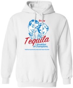 Enjoy Tequila The Breakfast Of Champions T-Shirts 3 Enjoy Tequila The Breakfast Of Champions T Shirts 12