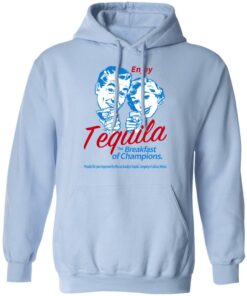 Enjoy Tequila The Breakfast Of Champions T-Shirts 4 Enjoy Tequila The Breakfast Of Champions T Shirts 2