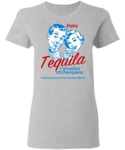 Enjoy Tequila The Breakfast Of Champions T-Shirts 9 Enjoy Tequila The Breakfast Of Champions T Shirts 7