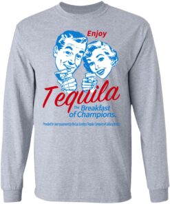Enjoy Tequila The Breakfast Of Champions T-Shirts 10 Enjoy Tequila The Breakfast Of Champions T Shirts 8