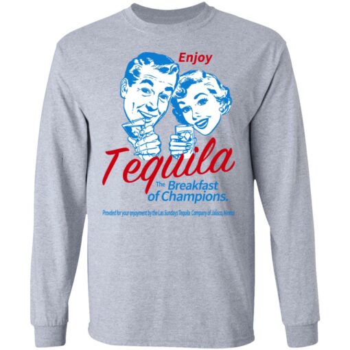 Enjoy Tequila The Breakfast Of Champions T-Shirts