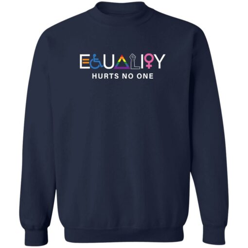 Equality hurts no one shirt Shirt Sweatshirt Long Sleeve Hoodie Tank Mug