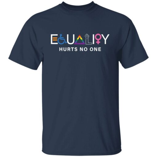 Equality hurts no one shirt Shirt Sweatshirt Long Sleeve Hoodie Tank Mug