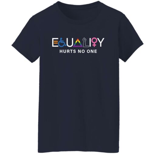 Equality hurts no one shirt Shirt Sweatshirt Long Sleeve Hoodie Tank Mug