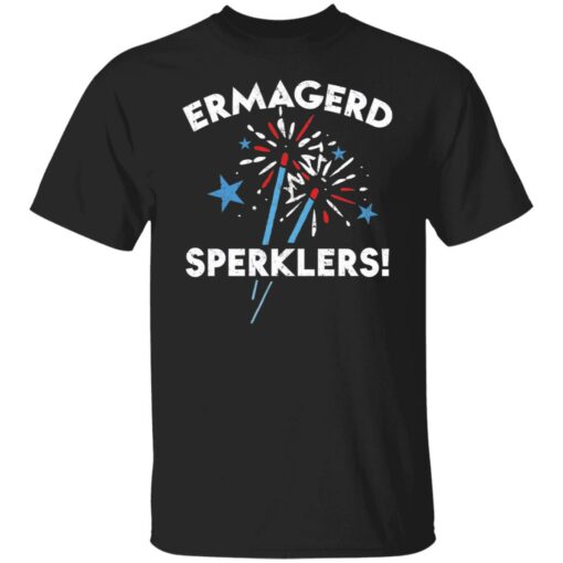 Ermahgerd sperklers shirt Shirt Sweatshirt Long Sleeve Hoodie Tank Mug