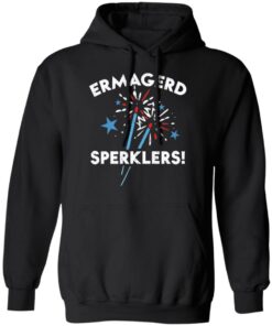 Ermahgerd sperklers shirt Shirt Sweatshirt Long Sleeve Hoodie Tank Mug 3