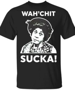 Esther Anderson wah’chit sucka shirt Shirt Sweatshirt Long Sleeve Hoodie Tank Mug Esther Anderson wah’chit sucka shirt Shirt Sweatshirt Long Sleeve Hoodie Tank Mug