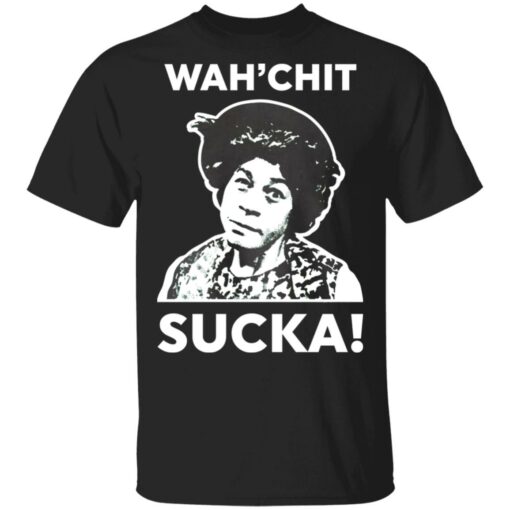 Esther Anderson wah’chit sucka shirt Shirt Sweatshirt Long Sleeve Hoodie Tank Mug