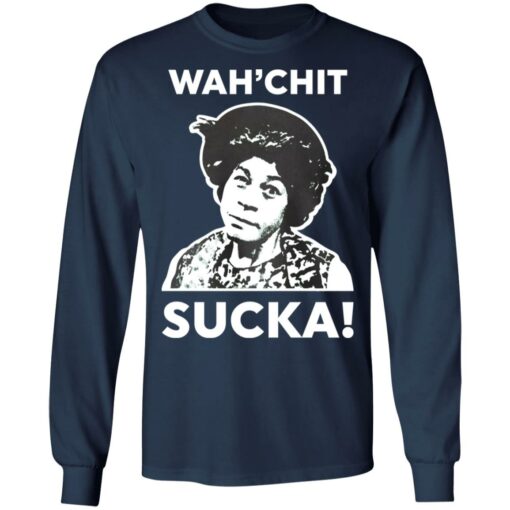 Esther Anderson wah’chit sucka shirt Shirt Sweatshirt Long Sleeve Hoodie Tank Mug