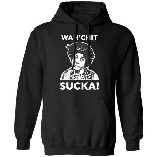 Esther Anderson wah’chit sucka shirt Shirt Sweatshirt Long Sleeve Hoodie Tank Mug