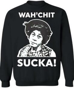 Esther Anderson wah’chit sucka shirt Shirt Sweatshirt Long Sleeve Hoodie Tank Mug 4 Esther Anderson wah'chit sucka shirt Shirt Sweatshirt Long Sleeve Hoodie Tank Mug 4